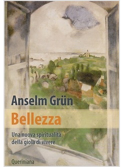 BELLEZZA. UNA NUOVA SPIRITUALITA' DELLA GIOIA DI VIVERE