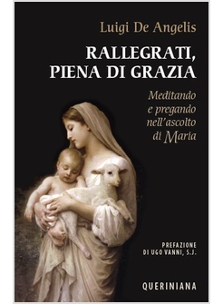 RALLEGRATI, PIENA DI GRAZIA. MEDITANDO E PREGANDO NELL'ASCOLTO DI MARIA