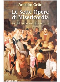 LE SETTE OPERE DI MISERICORDIA PERCHE' IL MONDO SIA TRASFORMATO