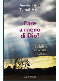 FARE A MENO DI DIO? SE FEDE E INCREDULITA' SI CERCANO
