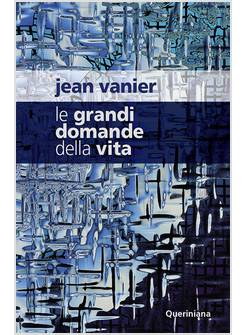LE GRANDI DOMANDE DELLA VITA