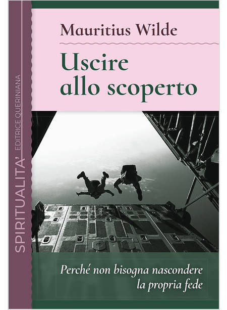 USCIRE ALLO SCOPERTO. PERCHE' NON BISOGNA NASCONDERE LA PROPRIA FEDE