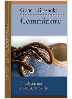 CAMMINARE. VIE, DEVIAZIONI, CROCEVIA, VIAE CRUCIS