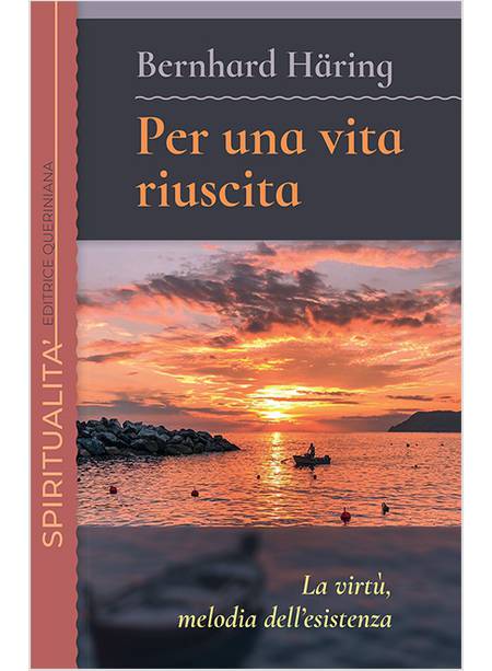 PER UNA VITA RIUSCITA. LA VIRTU' MELODIA DELL'ESISTENZA