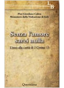 SENZA L'AMORE SAREI NULLA L'INNO ALLA CARITA' DI 1 CORINZI 13