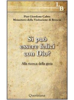 SI PUO' ESSERE FELICI CON DIO? ALLA RICERCA DELLA GIOIA