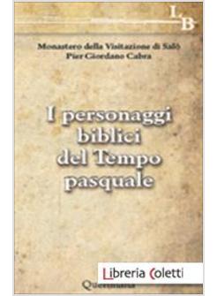 I PERSONAGGI BIBLICI DEL TEMPO PASQUALE
