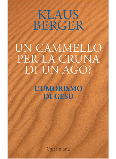 UN CAMMELLO PER LA CRUNA DI UN AGO? L'UMORISMO DI GESU'