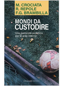 MONDI DA CUSTODIRE UNA PASTORALE PROFETICA PER LE AREE INTERNE