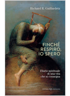 FINCHE' RESPIRO IO SPERO DIARIO SPIRITUALE DI UNA VITA CHE SI CONSEGNA 