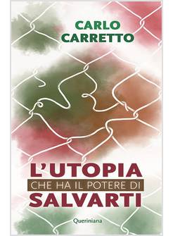 L'UTOPIA CHE HA IL POTERE DI SALVARTI