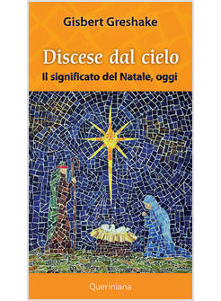 DISCESE DAL CIELO IL SIGNIFICATO DEL NATALE OGGI