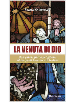 LA VENUTA DI DIO UNA GUIDA, GIORNO PER GIORNO, AL TEMPO DI AVVENTO E DI NATALE