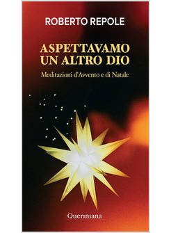 ASPETTAVAMO UN ALTRO DIO MEDITAZIONI D'AVVENTO E DI NATALE