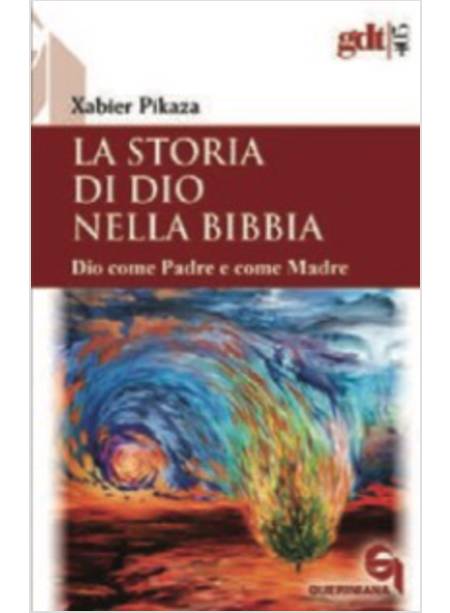 LA STORIA DI DIO NELLA BIBBIA. DIO COME PADRE E COME MADRE