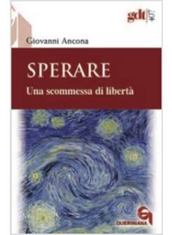 SPERARE. UNA SCOMMESSA DI LIBERTA'