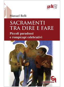 SACRAMENTI, TRA DIRE E FARE PICCOLI PARADOSSI E ROMPICAPI CELEBRATIVI