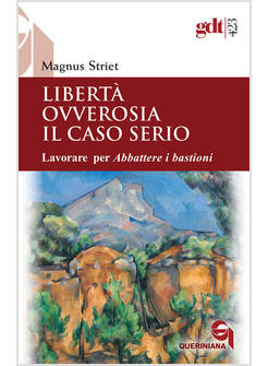 LIBERTA' OVVEROSIA IL CASO SERIO LAVORARE PER ABBATTERE I BASTIONI