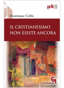 IL CRISTIANESIMO NON ESISTE ANCORA