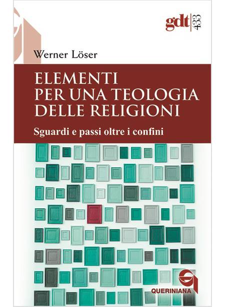 ELEMENTI PER UNA TEOLOGIA DELLE RELIGIONI SGUARDI E PASSI OLTRE I CONFINI