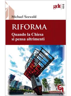 RIFORMA QUANDO LA CHIESA SI PENSA ALTRIMENTI