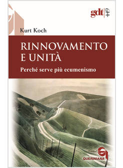 RINNOVAMENTO E UNITA' PERCHE' SERVE PIU' ECUMENISMO