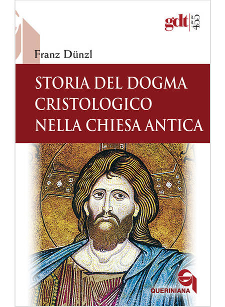 STORIA DEL DOGMA CRISTOLOGICO NELLA CHIESA ANTICA