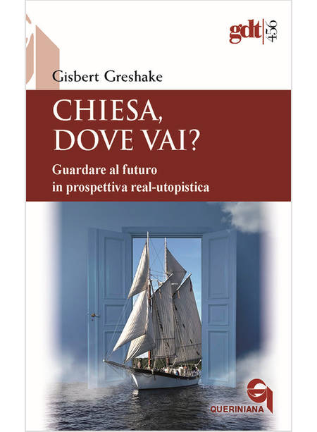 CHIESA, DOVE VAI? GUARDARE AL FUTURO IN PROSPETTIVA REAL-UTOPISTICA