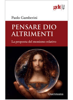 PENSARE DIO ALTRIMENTI. LA PROPOSTA DEL MONISMO RELATIVO