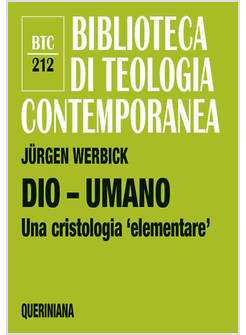 DIO - UMANO UNA CRISTOLOGIA ELEMENTARE