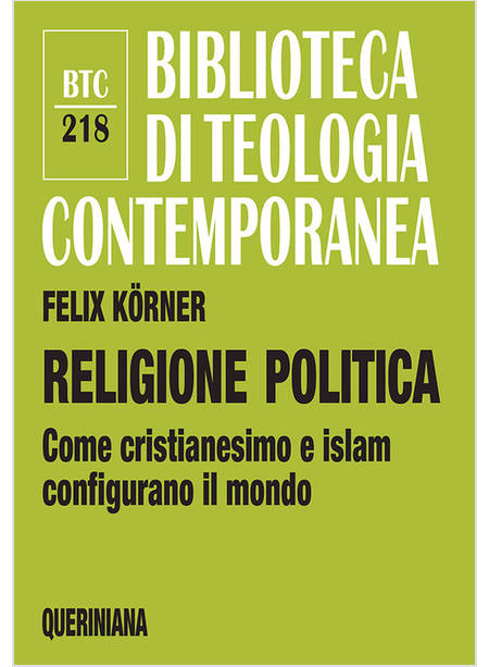 RELIGIONE POLITICA COME CRISTIANESIMO E ISLAM CONFIGURANO IL MONDO