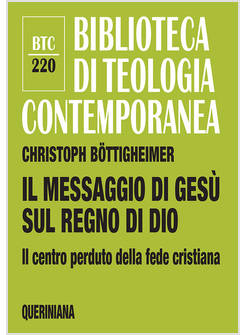 IL MESSAGGIO DI GESU' SUL REGNO DI DIO IL CENTRO PERDUTO DELLA FEDE CRISTIANA 