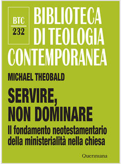 SERVIRE, NON DOMINARE. IL FONDAMENTO NEOTESTAMENTARIO DELLA MINISTERIALITA' NELL