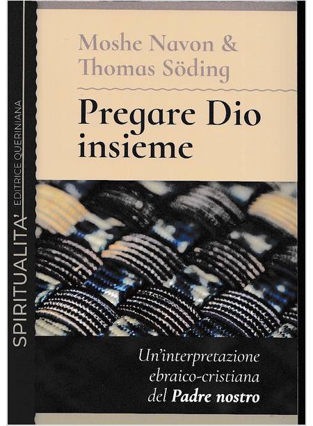 PREGARE DIO INSIEME UN'INTERPRETAZIONE EBRAICO-CRISTIANA DEL PADRE NOSTRO