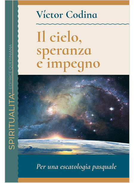 IL CIELO, SPERANZA E IMPEGNO PER UNA ESCATOLOGIA PASQUALE 