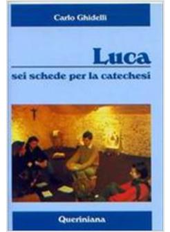 LUCA SEI SCHEDE PER LA CATECHESI