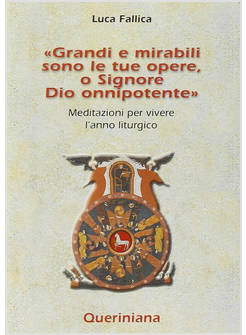 GRANDI E MIRABILI SONO LE TUE OPERE O SIGNORE DIO ONNIPOTENTE