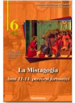 MISTAGOGIA ANNI 11-14 PERCORSI FORMATIVI GUIDA PER ACCOMPAGNATORI E I GENITORI