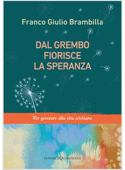 DAL GREMBO FIORISCE LA SPERANZA PER GENERARE ALLA VITA CRISTIANA
