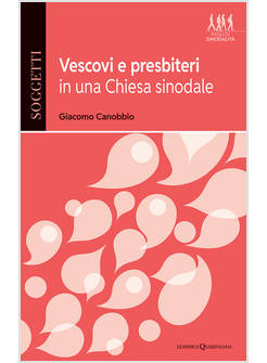 VESCOVI E PRESBITERI IN UNA CHIESA SINODALE
