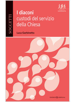 I DIACONI, CUSTODI DEL SERVIZIO DELLA CHIESA 