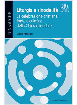 LITURGIA E SINODALITA' LA CELEBRAZIONE CRISTIANA: FONTE E CULMINE DELLA CHIESA 