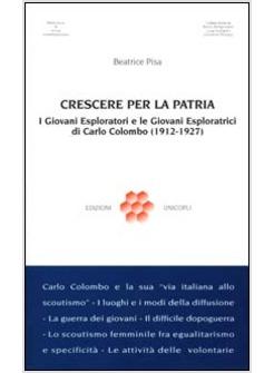 CRESCERE PER LA PATRIA I GIOVANI ESPLORATORI E LE GIOVANI ESPLORATRICI DI CARLO 