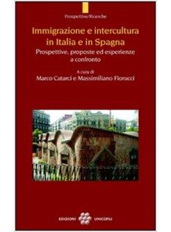IMMIGRAZIONE E INTERCULTURA IN ITALIA E IN SPAGNA. PROSPETTIVE, PROPOSTE ED