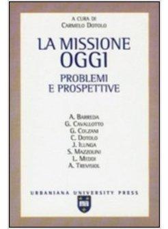 MISSIONE OGGI PROBLEMI E PROSPETTIVE (LA)