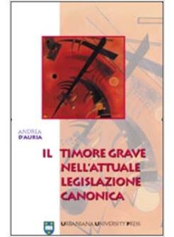 TIMORE GRAVE NELL' ATTUALE LEGISLAZIONE CANONICA