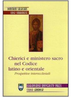 CHIERICI E MINISTERO SACRO NEL CODICE LATINO E ORIENTALE