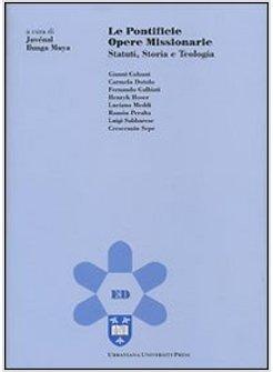 PONTIFICIE OPERE MISSIONARIE STATUTI STORIA E TEOLOGIA (LE)