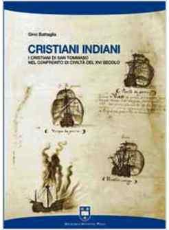 CRISTIANI INDIANI I CRISTIANI DI SAN TOMMASO NEL CONFRONTO DI CIVILTA' DEL XVI 