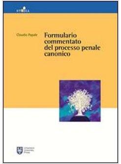 FORMULARIO COMMENTATO DEL PROCESSO PENALE CANONICO